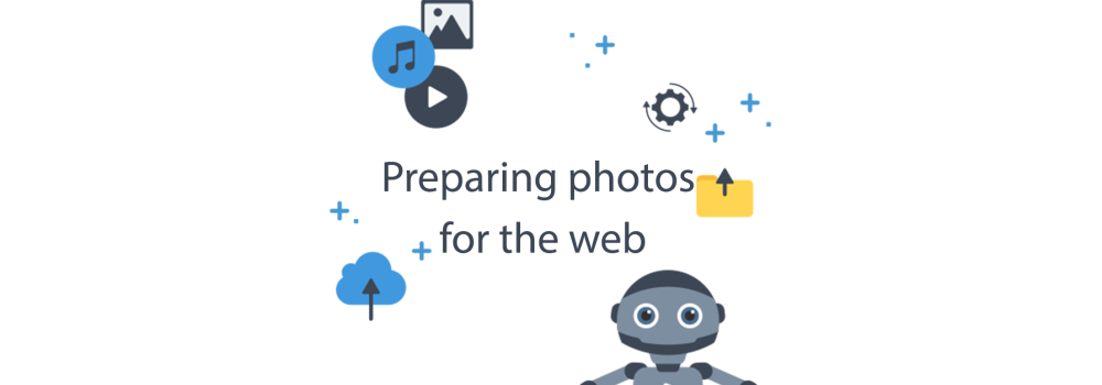 Preparing photos for the web - Tips and Tricks