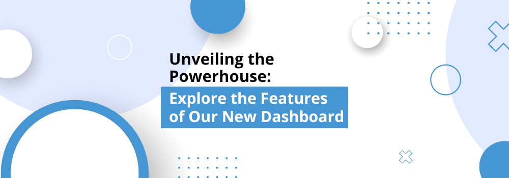 Dashboard V2 : Unveiling the Powerhouse and new Features
