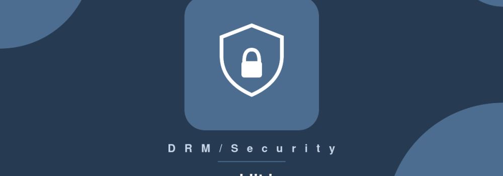 How to Choose the Right Video DRM Solution for Your Streaming Platform