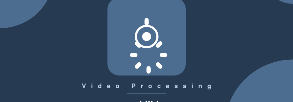 Video Processing API: How to Encode, Transform, and Stream Video at Scale