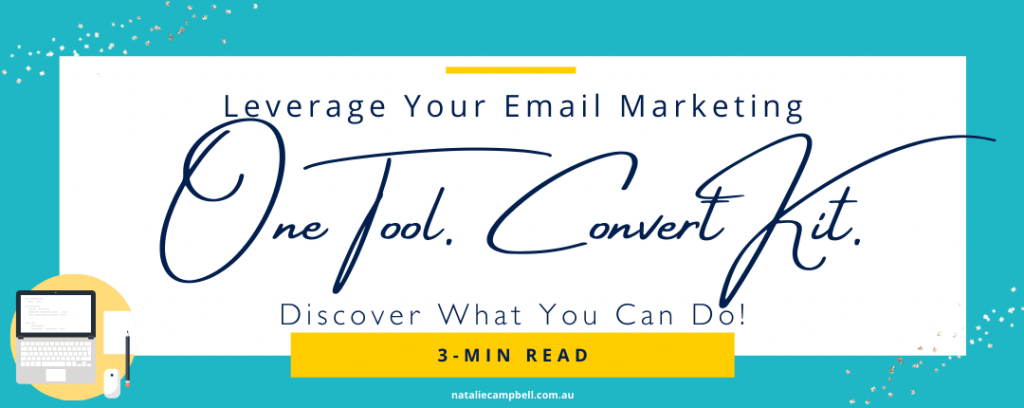One Tool. Many Features. ConvertKit. | Natalie Campbell Blog Banner - One Tool Many Features ConvertKit | Natalie Campbell
