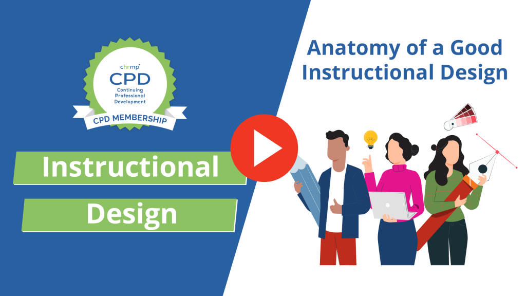 Anatomy of a good Instructional Design - CHRMP Membership