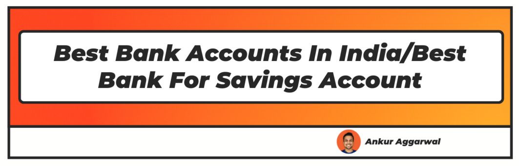 Best Bank Accounts In IndiaBest Bank For Savings Account