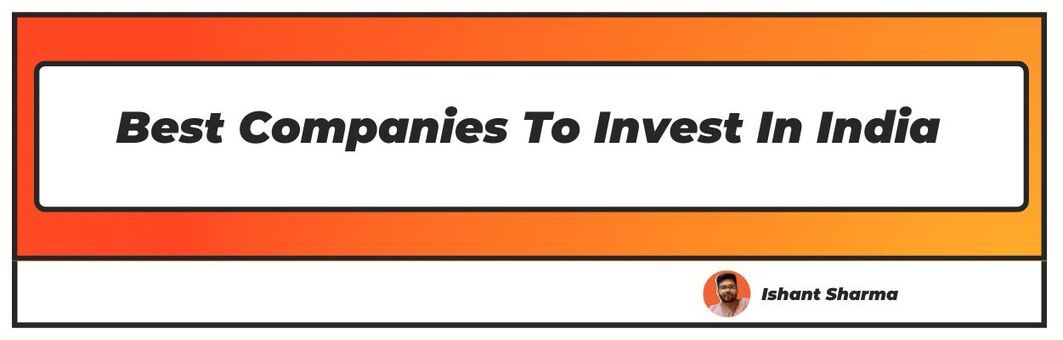 Best Companies To Invest In India