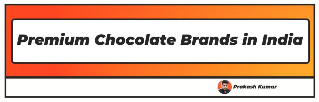 Premium Chocolate Brands in India