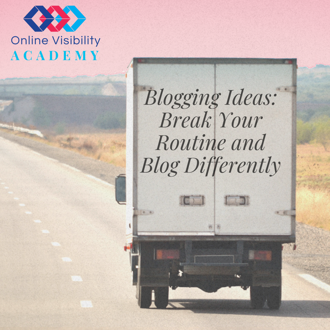 blogging ideas break your routine and blog differently