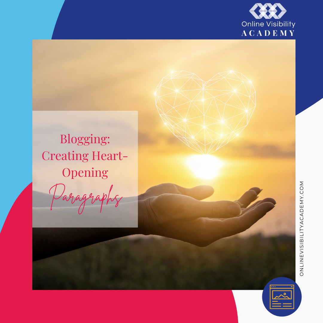 blogging  creating heart opening paragraphs