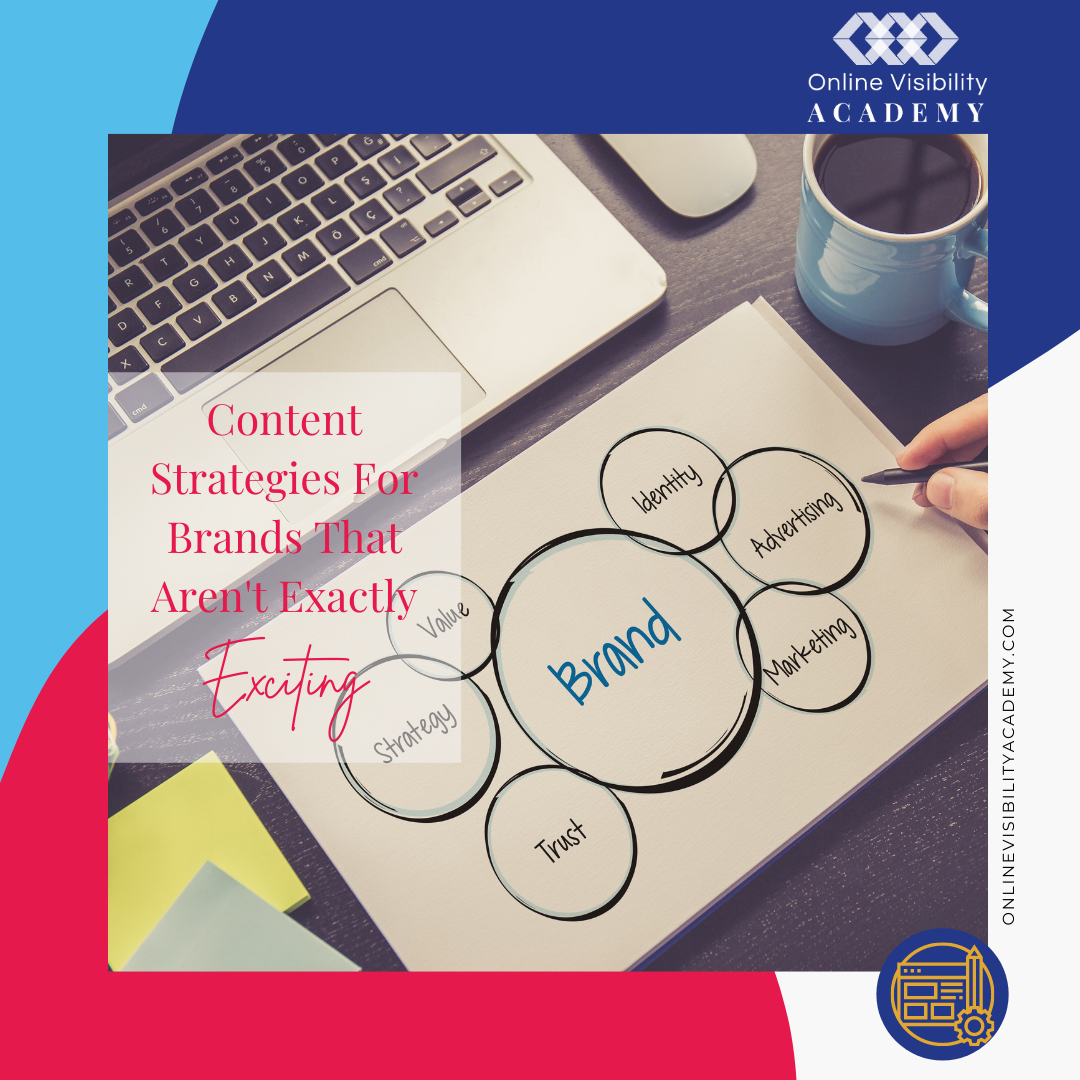 content strategies for brands that arent exactly exciting