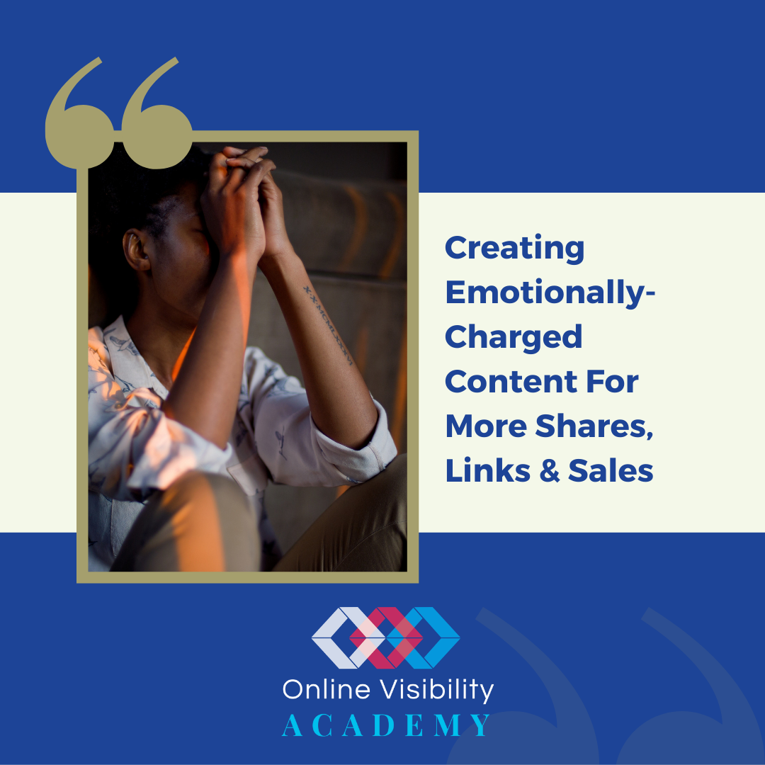 creating emotionally charged content for more shares links sales