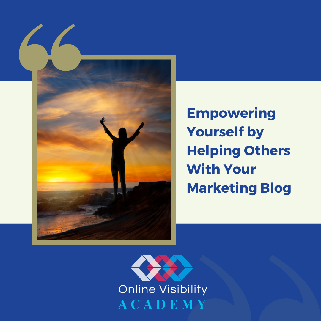 empowering yourself by helping others with your marketing blog