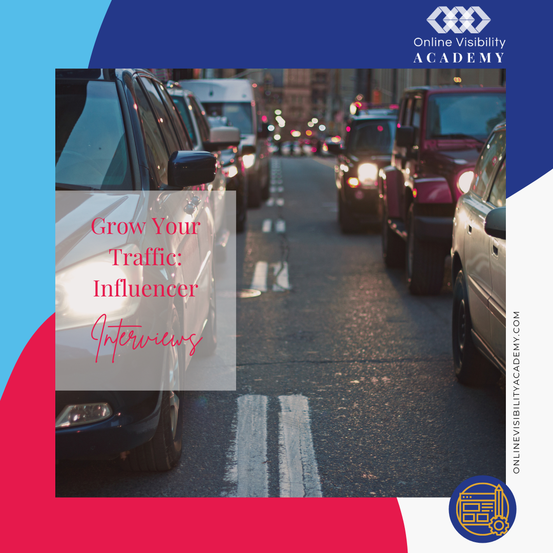 grow your traffic  influencer interviews