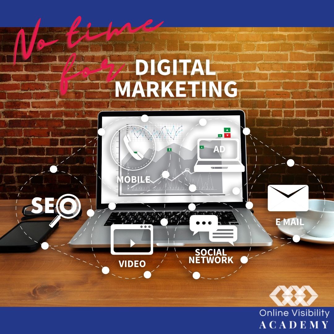 no time for digital marketing