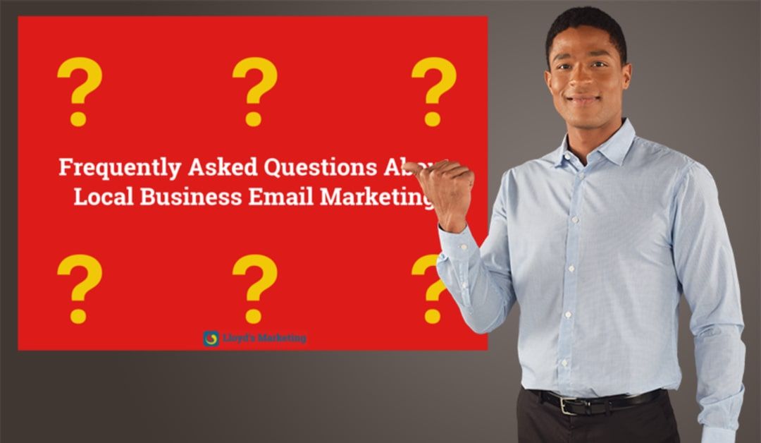 Frequently Asked Questions And Answers About Local Businesses Email Marketing