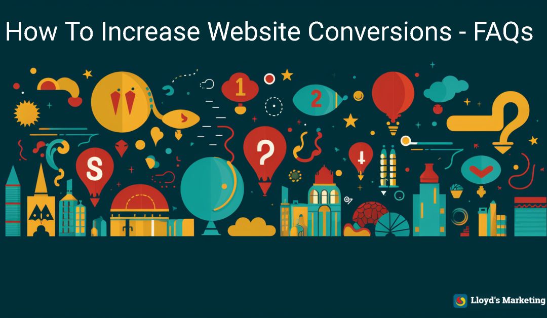 A List Of Frequently Asked Questions About How To Increase Website Conversions