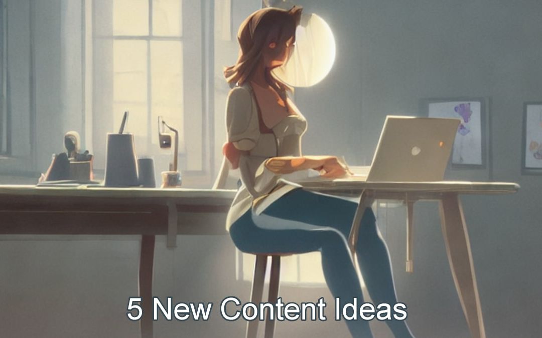 5 New Content Ideas Guaranteed to Get Clicks!
