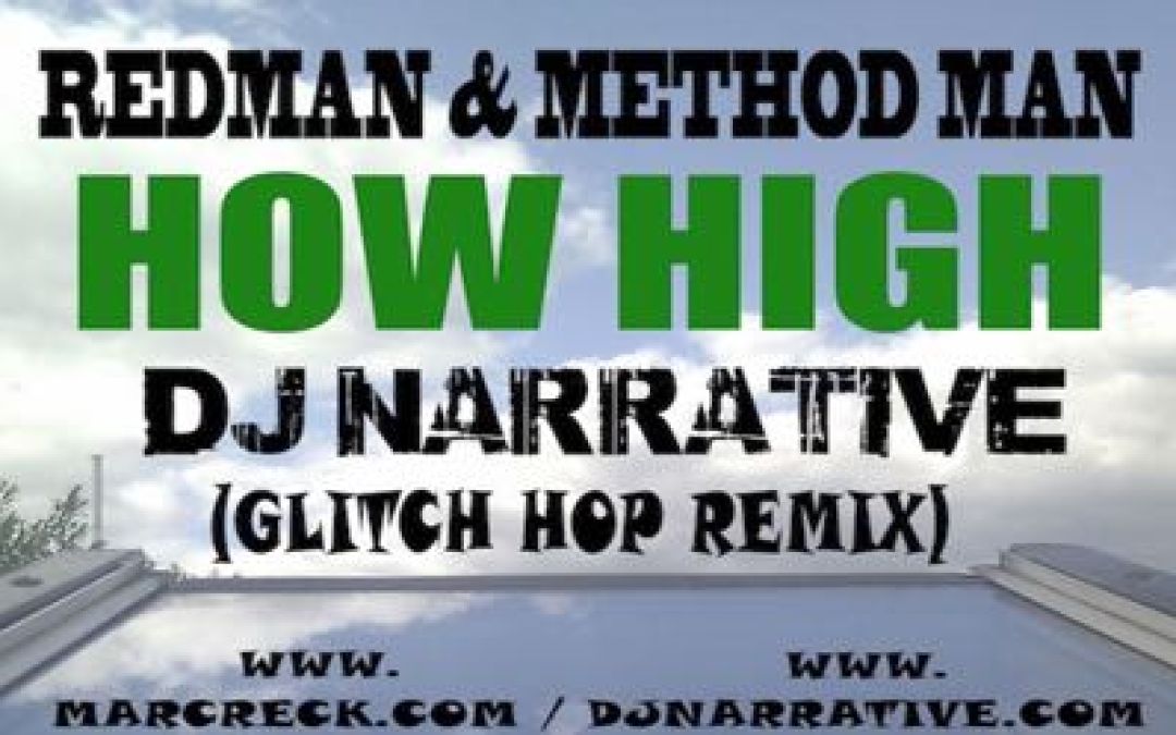 Method Man & Redman – How High (Dj Narrative Remix)