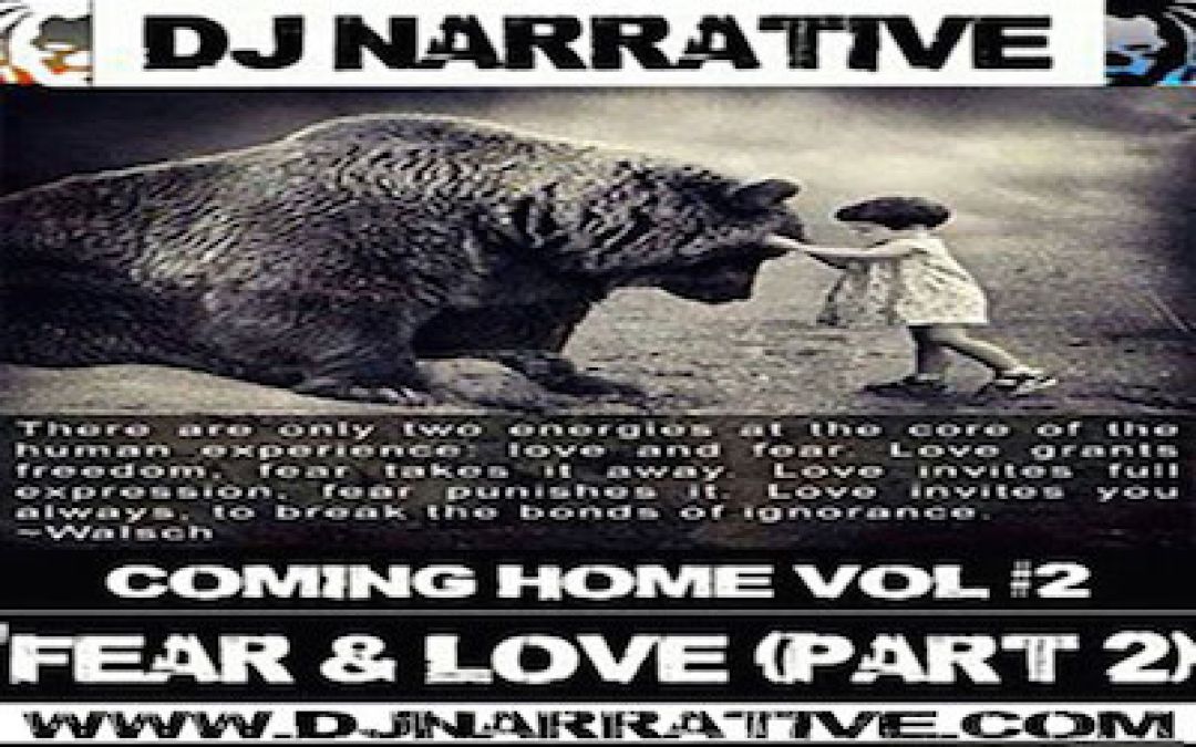 Dj Narrative – Coming Home Vol #2 – Fear & Love Part 2