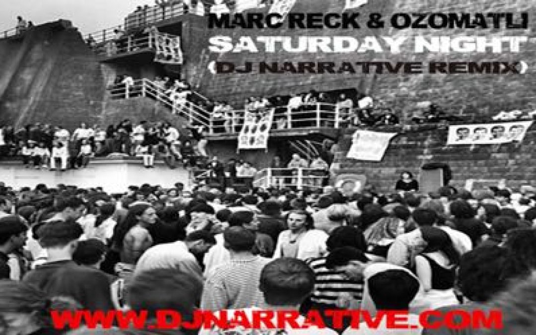 Ozomatli & Marc Reck – Saturday Night (Dj Narrative 2013 Reckorder Project Remix)