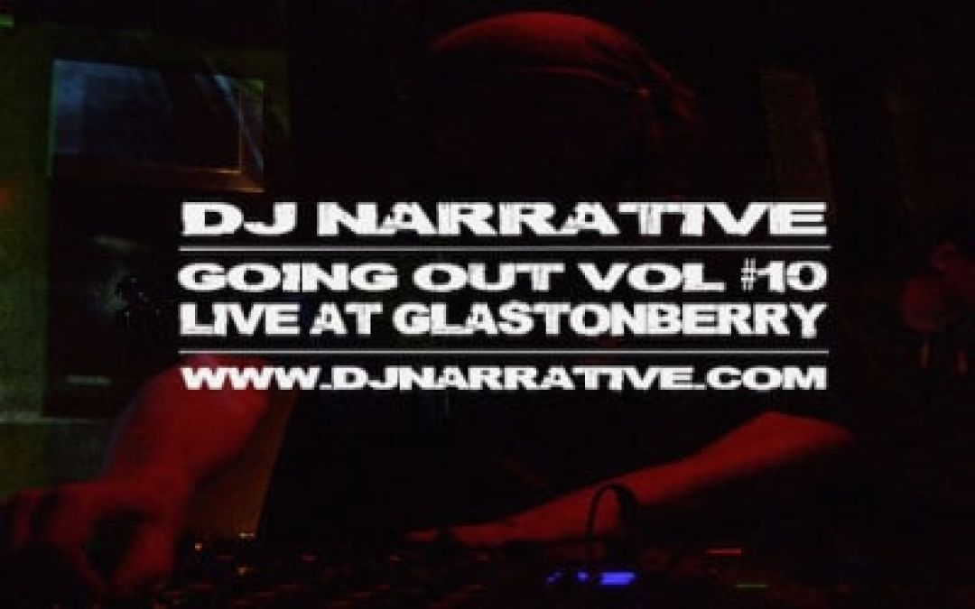 Going Out Vol #10 – Djing at Glastonberry