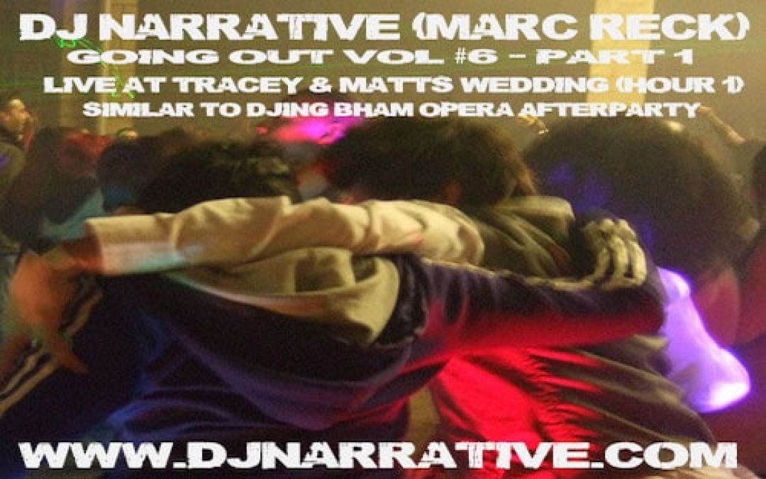 Going Out Volume #6 (Part 1) – Matt & Tracey’s Wedding (Hour 1)