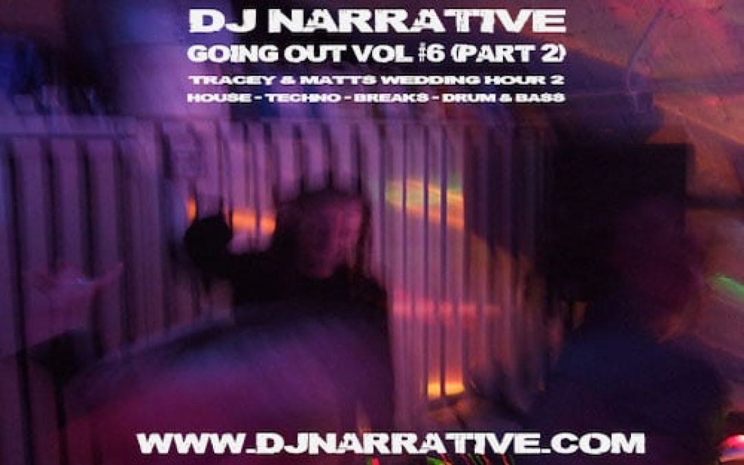 Going Out Vol #6 (Part 2) – Djing at Tracey & Matt’s Wedding (Hour 2)