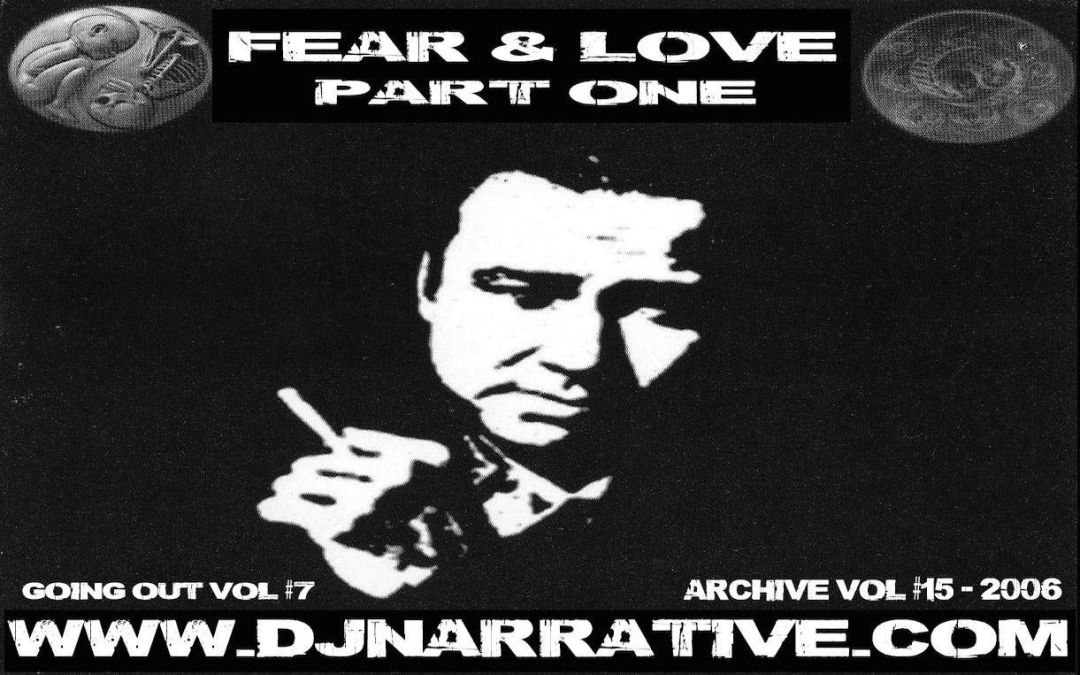Going Out Vol #7 (Archive #15) – Fear & Love (Part 1)