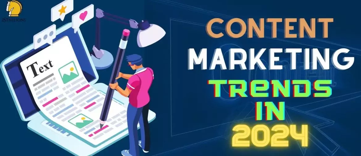 Content Marketing Trends In 2024 | 2Stallions