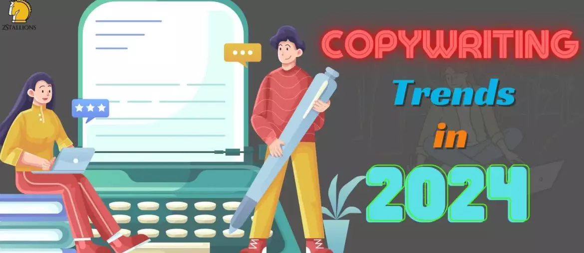 Copywriting Trends In 2024 | 2Stallions