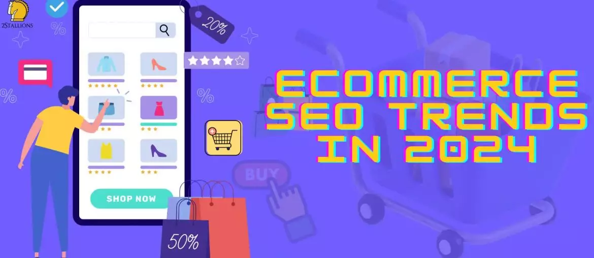 eCommerce SEO Trends In 2024 | 2Stallions