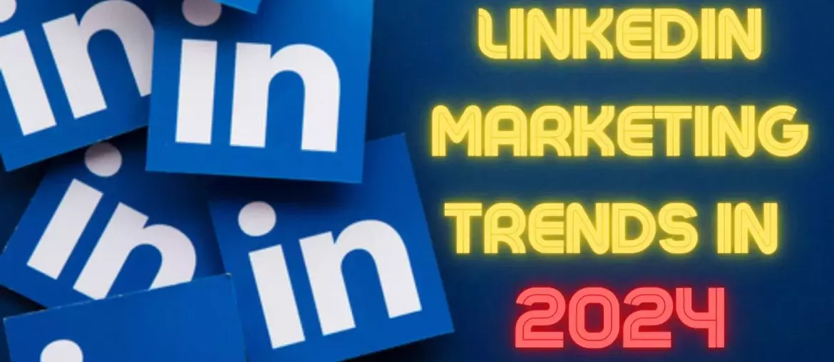 LinkedIn Marketing Trends In 2024 | 2Stallions
