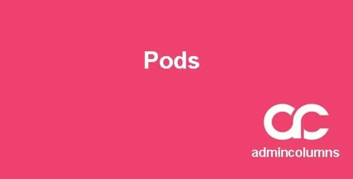 Admin Columns Pro PodsAddon  1.7