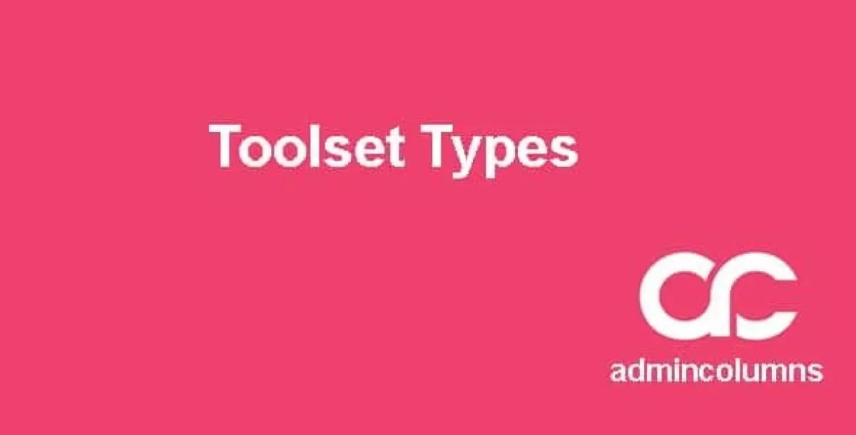 Admin Columns Pro Toolset Types Addon  1.8