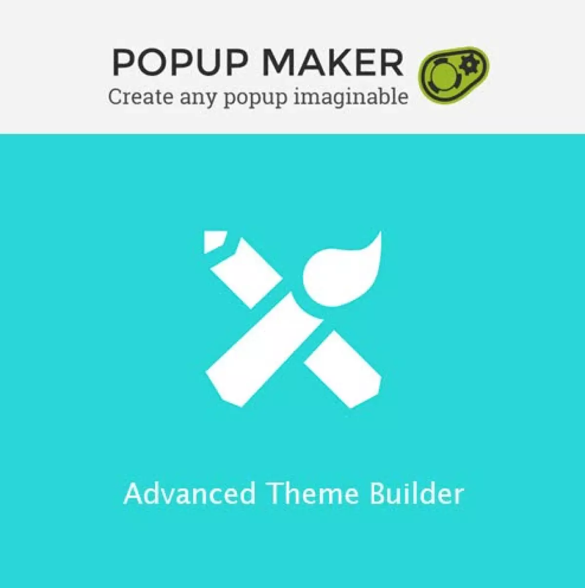 Advanced Theme Builder -  Pop Up Maker 1.2.0