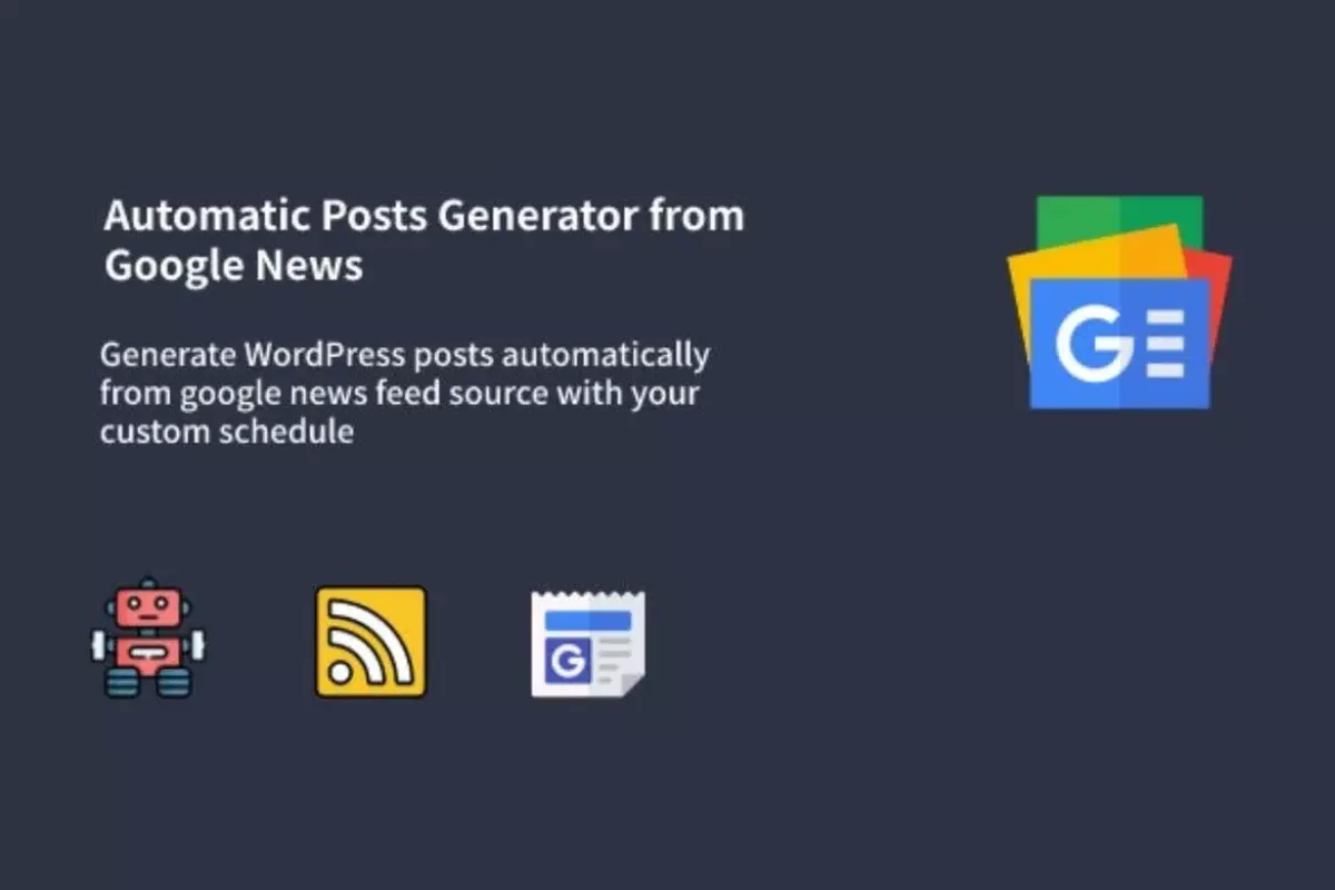 Auto Google News - WordPress Google News Posts Generator Plugin 1.0.9 