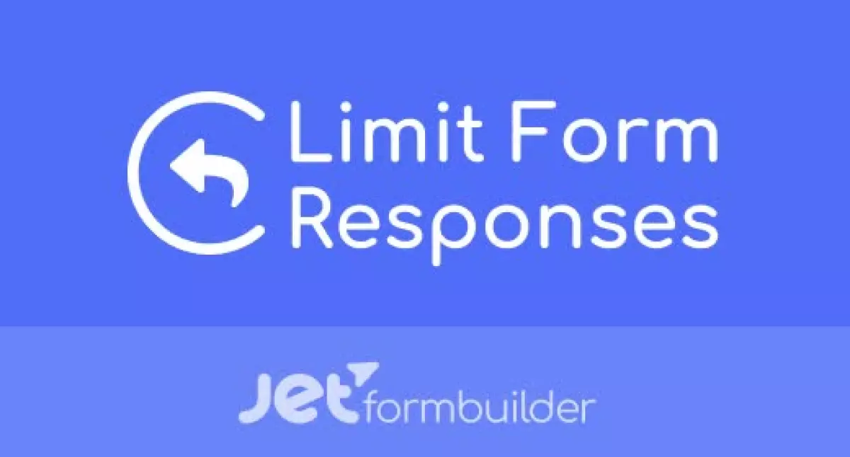 JetFormBuilder - Limit Form Responses Addon [JetPlugins by Crocoblock] 1.0.3