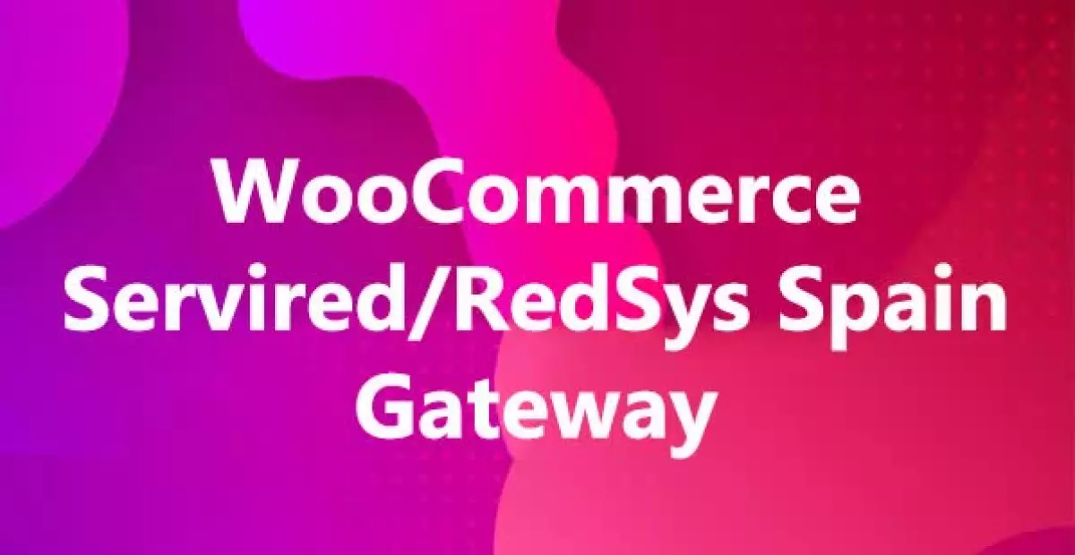 WooCommerce Servired/RedSys Spain Gateway