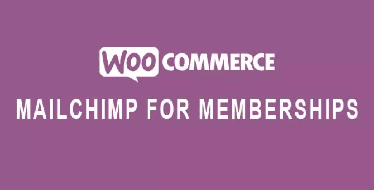 MailChimp for WooCommerce Memberships  1.5.0