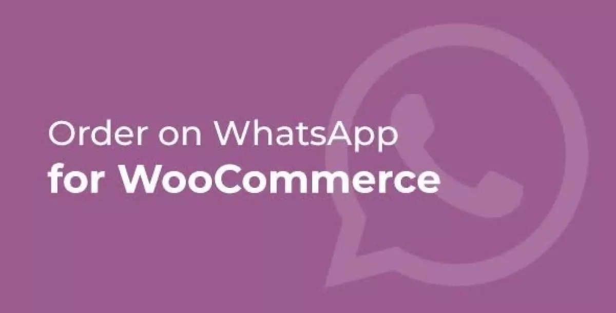 Order on WhatsApp for WooCommerce (Unlimited + Lifetime) 1.1.0