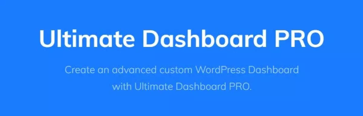 Ultimate Dashboard Pro - Full Control Over Your WordPress Dashboard  3.7.0.1