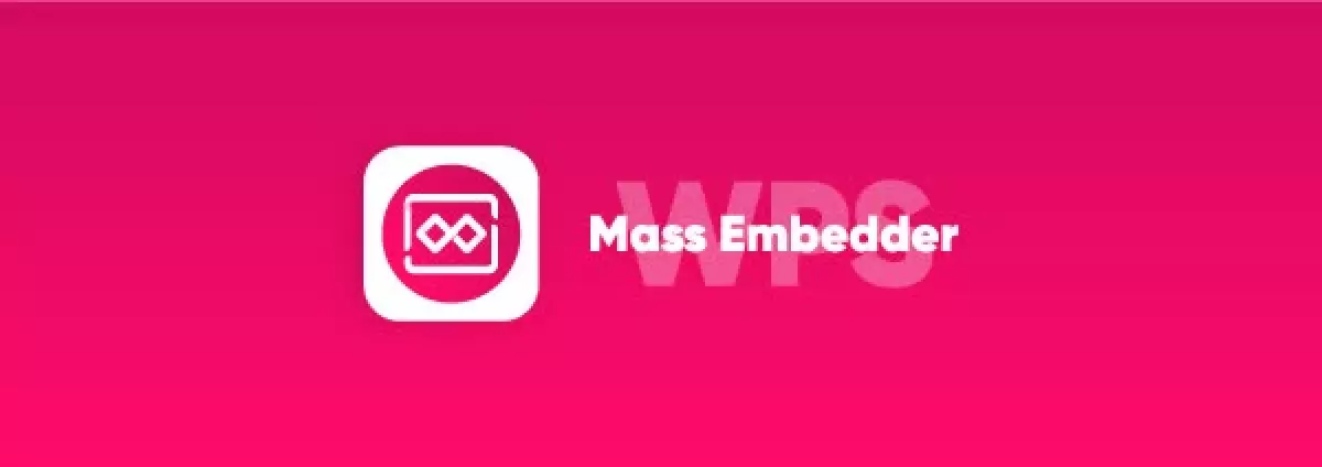 WPS Mass Embedder [WP-Script] 1.6.2