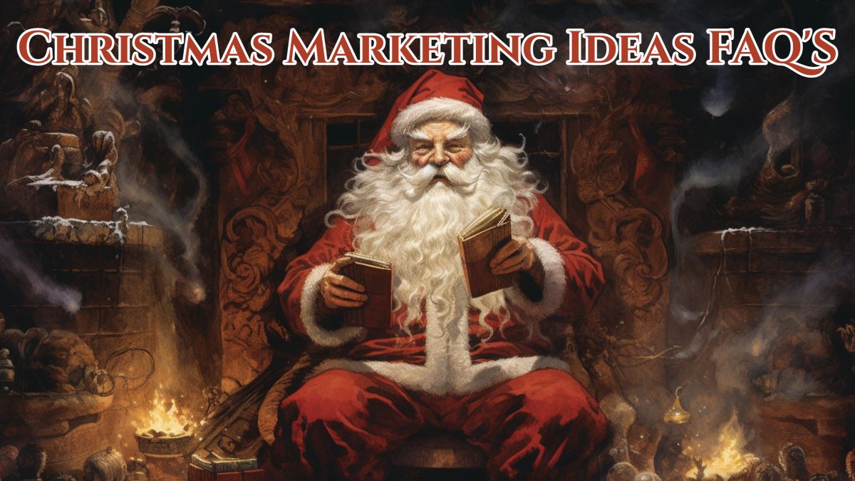Christmas Marketing Ideas Faqs.