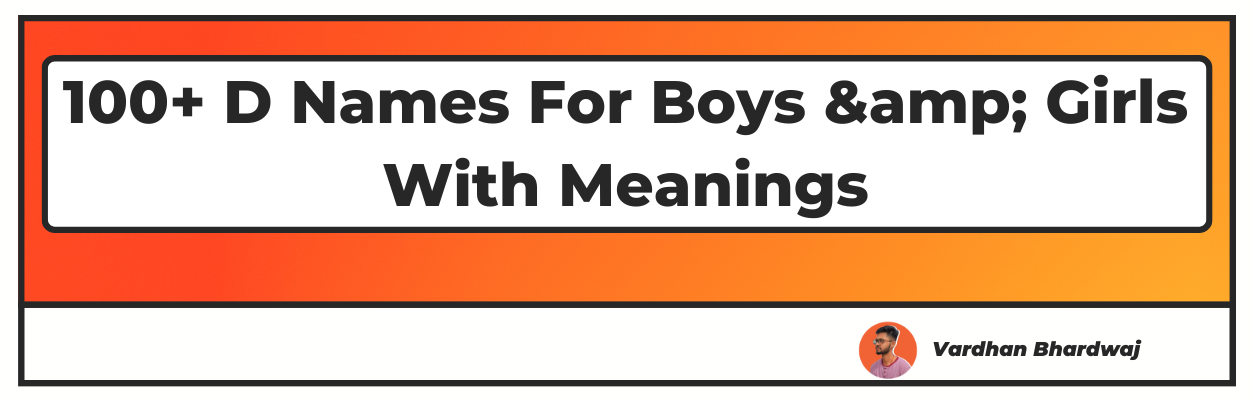 100+ D Names For Boys & Girls With Meanings
