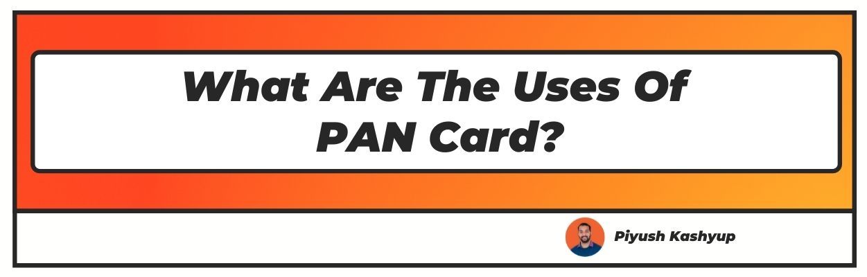 What are the Uses of PAN Card