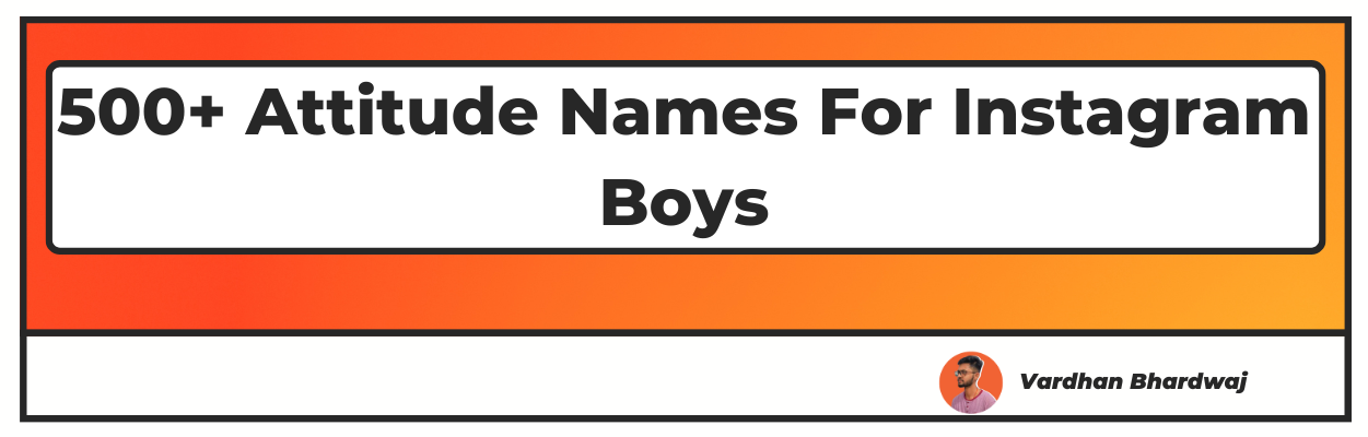 500+ Attitude Names For Instagram Boys (Updated 2024)