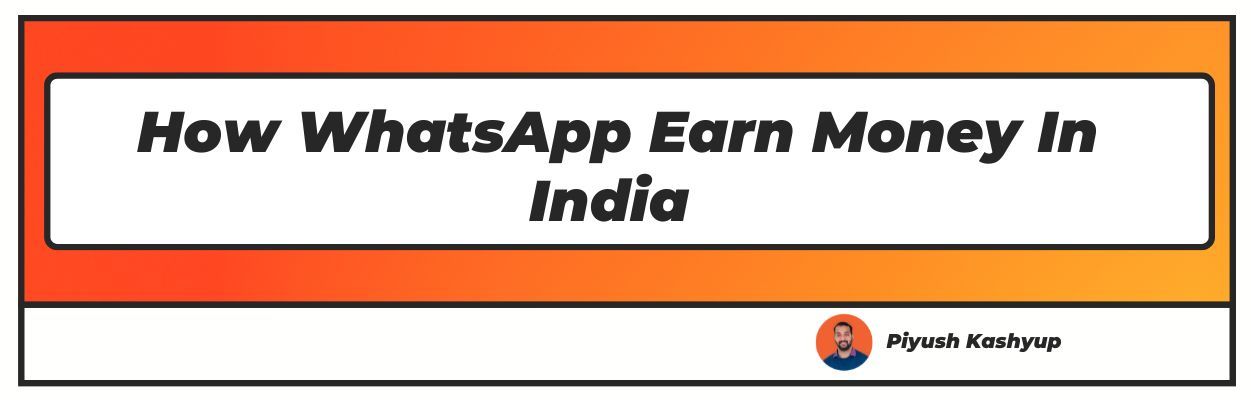 How WhatsApp Earn Money In India