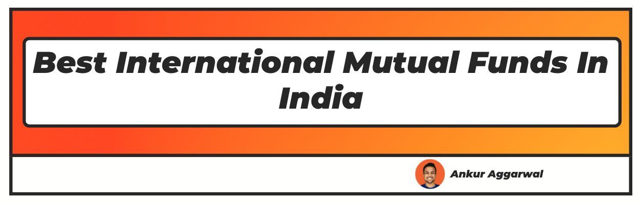 Best International Mutual Funds In India