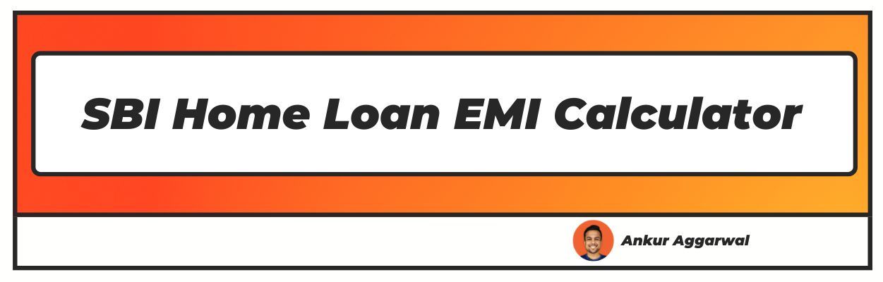 SBI Home Loan EMI Calculator