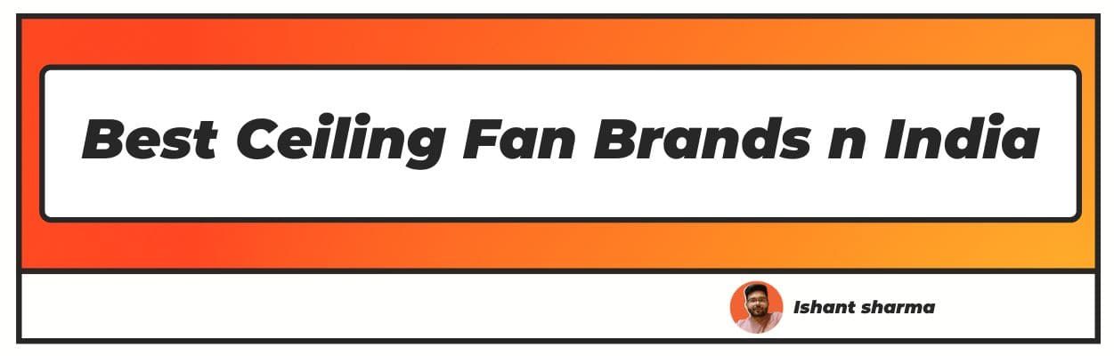 Best Ceiling Fan Brands n India