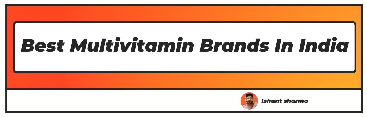 Best Multivitamin Brands In India