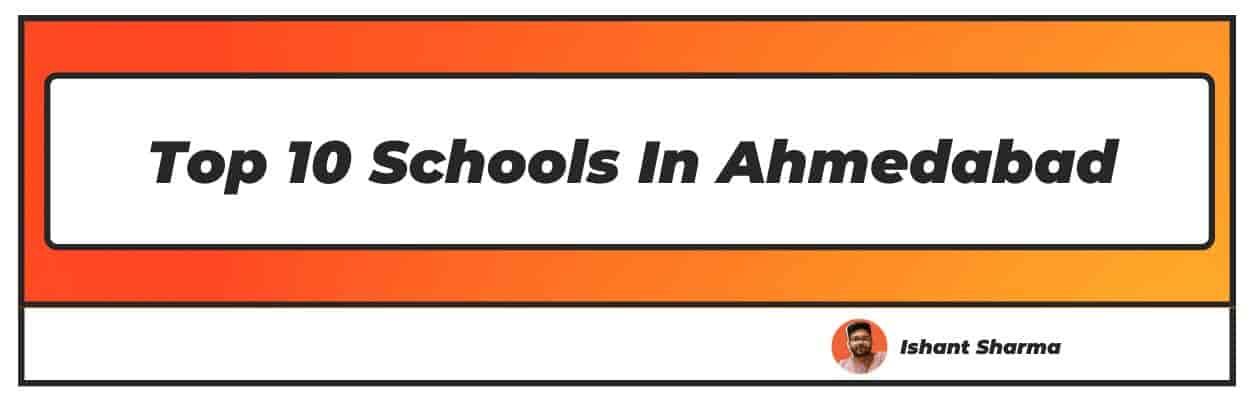 Top 10 Schools In Ahmedabad